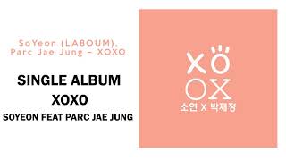 XOXO - SoYeon LABOUM, Parc Jae Jung [Single]