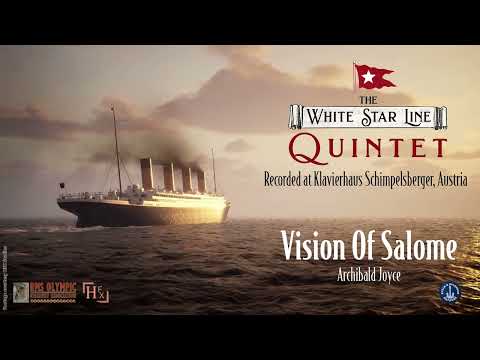 Vision of Salome, Archibald Joyce - The White Star Line Quintet