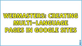 Webmasters: Creating multi-language pages in Google Sites (2 Solutions!!)