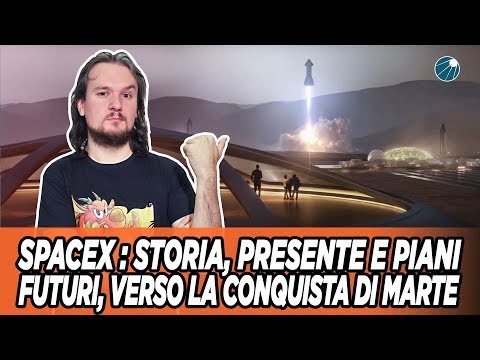 SpaceX : Storia, presente e piani futuri, verso la conquista di Marte
