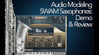 Video thumbnail for Audio Modeling SWAM Saxophones: Demo & Review by HIFIMIDI