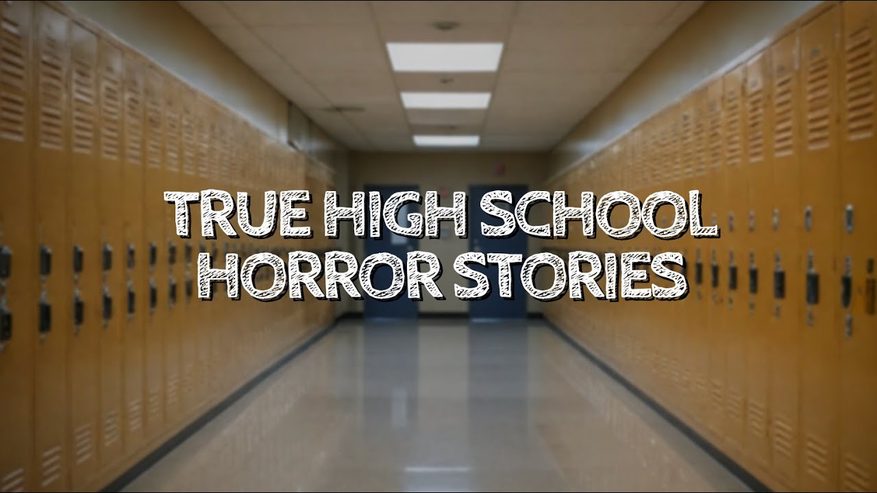 5 True High School Horror Stories