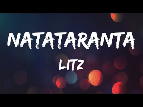 Natataranta - LITZ (LYRICS)