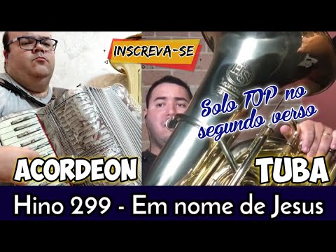 🎼 Hino 299 CCB - Em nome de Jesus 🎶 c/ Yuri Tubista | Acordeon e Tuba