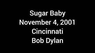 Sugar Baby 2001-11-04 Bob Dylan