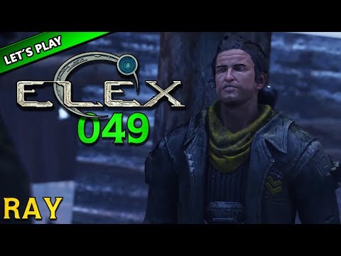 ELEX [Let's Play] #049 🔥 RAY | Gameplay Deutsch/German