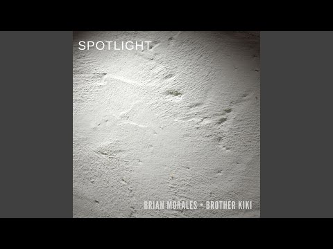 Spotlight (feat. Brother Kiki)