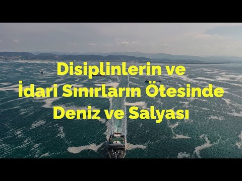 Bendine Sığmayan İstanbul Konuşmaları | Disiplinlerin ve İdari Sınırların Ötesinde Deniz ve Salyası