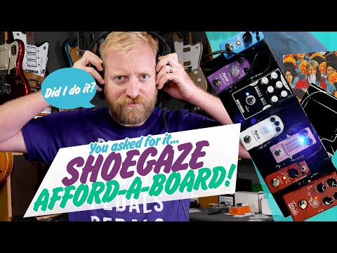 Shoegaze Affordaboard? - I get my feet wet with the genre and build a shoegaze board- #Affordaboard
