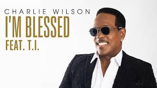 Charlie Wilson - I&#39;m Blessed