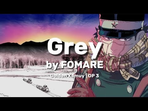 [FULL VER.] Grey - FOMARE | Golden Kamuy OP 3 | (Kan/Rom/Eng Lyrics)