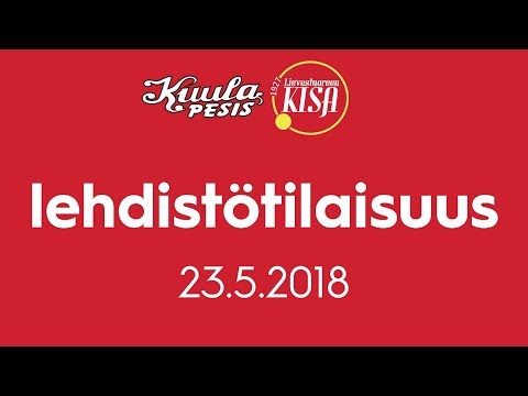 Lehdistötilaisuus: Kuula - Kisa 23.5.2018