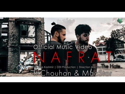 Hip Hop Kashmir | N A F R A T | ft MacStar & Chouhan | Nafrat | Official Music Video | Latest 2018