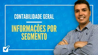 16.09. Aula de Informações por segmento (Contabilidade Geral)