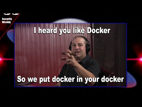 Docker Security In The Enterprise - Enterprise Security Weekly #51