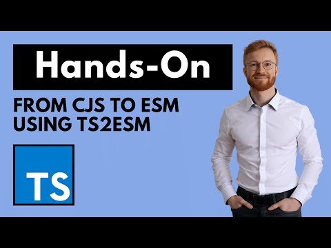 Automatically upgrade from CommonJS to ESM with TS2ESM