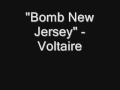 "Bomb New Jersey" - Voltaire