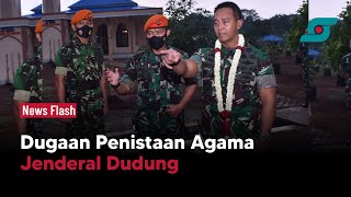 Jenderal Dudung Akan Ditindaklanjuti Terkait Penistaan Agama | Opsi.id