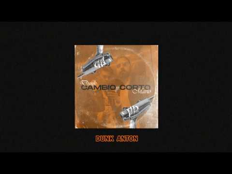 DUNK ANTÓN ft MARIO LOS CÓDIGOS - CAMBIO Y CORTO (LYRIC VIDEO)
