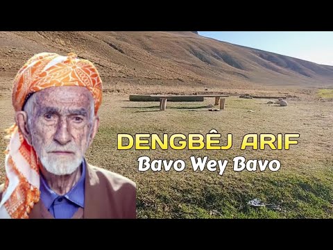 Dengbej Arıf - Bavo Wey Bavo-Dertli Duygulu Uzun Hava