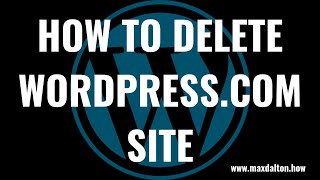 How to Delete WordPress.com Site