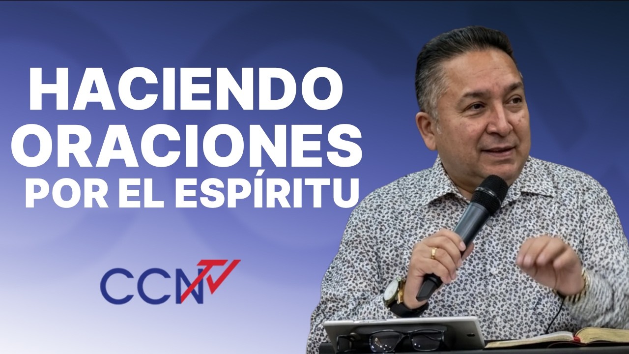 Haciendo oraciones por el Espíritu | CCN Online