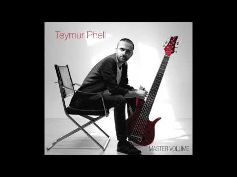 Teymur Phell - Master Volume 06. "Unfinished Business" feat. Mike Stern & Dennis Chambers