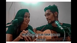 Download lagu RINDU JU BAE || TELAN TURUN || KO BAE - (mashup cover mariavivy) mp3