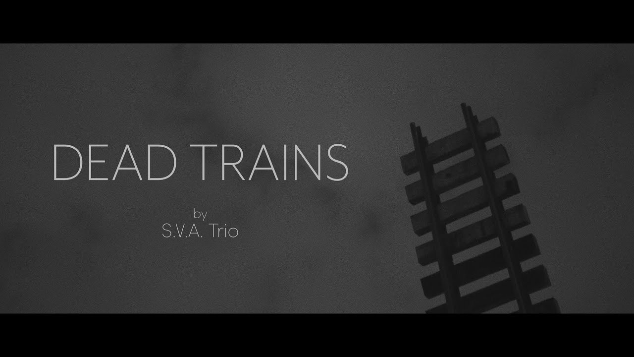 S.V.A. Trio - Dead Trains