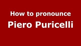 How to pronounce Piero Puricelli