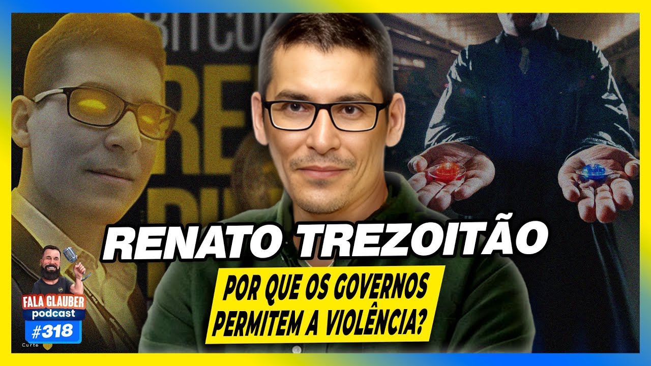 RENATO TREZOITÃO - Fala Glauber Podcast #318
