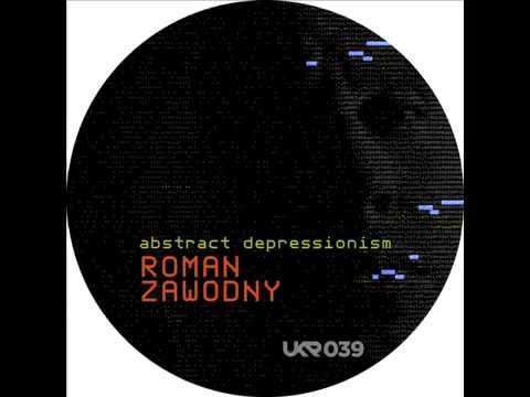 Roman Zawodny-Abstract Depressionism