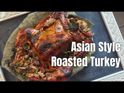 Asian Style Oven Roasted Turkey and Sticky Rice Stuffing Recipe
