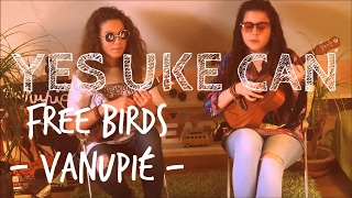 ☼ Vanupié ~ Free Birds [Yes Uke Can]