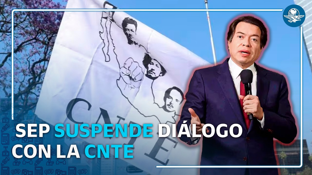 SEP cancela mesa de negociación con la CNTE; maestros anuncian nuevas movilizaciones