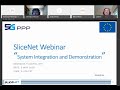 SliceNet Webinar 6 System Integration And Demonstration