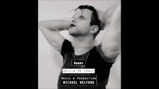 Roudy - Drivin Me Crazy (Prod. By Michael Welford) (Audio)