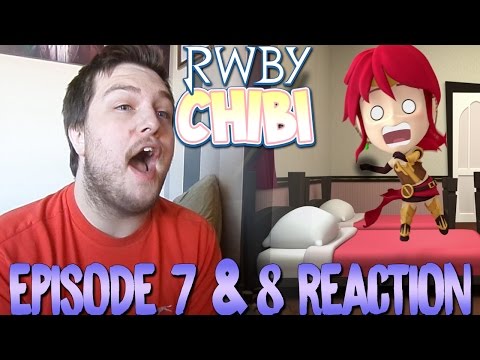 RWBY Chibi: Episode 7 and Episode 8 Reaction