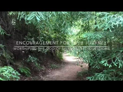 Worshiping the God of Unanswered Questions