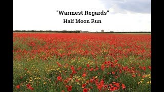 Warmest Regards (Lyrics) - Half Moon Run