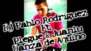 Dj Pablo Rodriguez Ft Plegue & Juanlu - Danza de Aquino