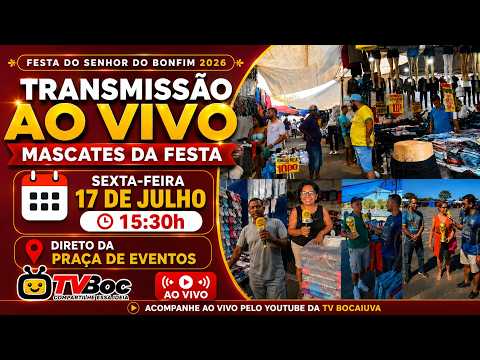 🔴 AO VIVO Mascates da Festa do Senhor do Bonfim 2026-Direto da Praça de Eventos | Sexta-feira 17/07