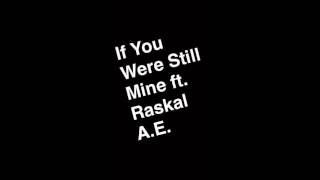 Mando - If You Were Still Mine ft  Raskal A E