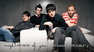 Nightmare Of You - &quot;My Name Is Trouble&quot;