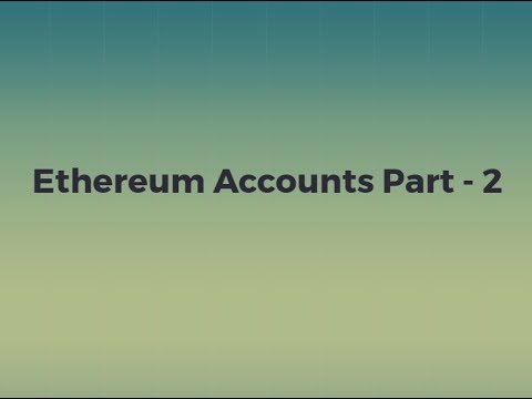 Ethereum Accounts Part - 2