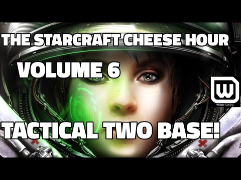 The Starcraft Cheese Hour Vol. 6 - TACTICAL TWO BASE