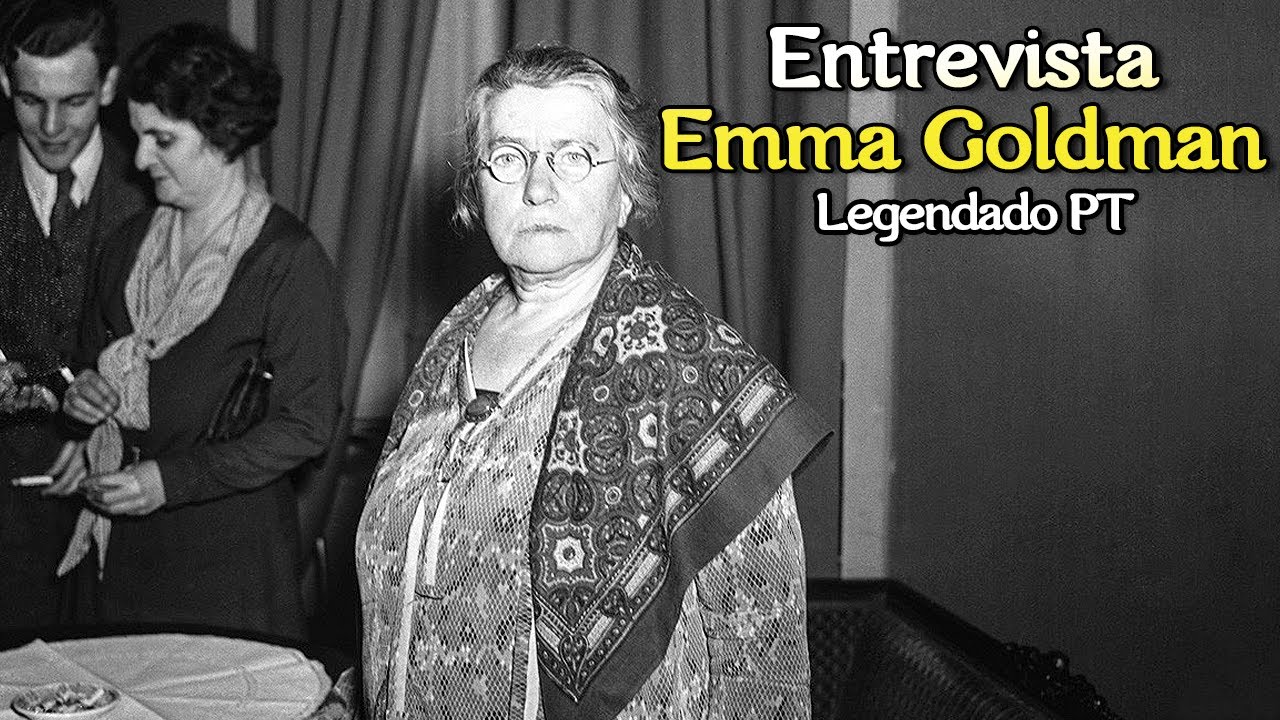ENTREVISTA COM A ANARQUISTA EMMA GOLDMAN | LEGENDADA EM PORTUGUÊS #EmmaGoldman #Anarquismo