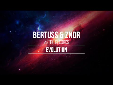 Bertuss & ZNDR - Evolution (Original Mix) [Dark Progressive]