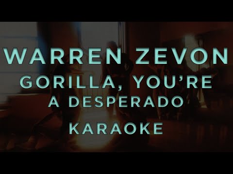 Gorilla, You´re A Desperado - Warren Zevon