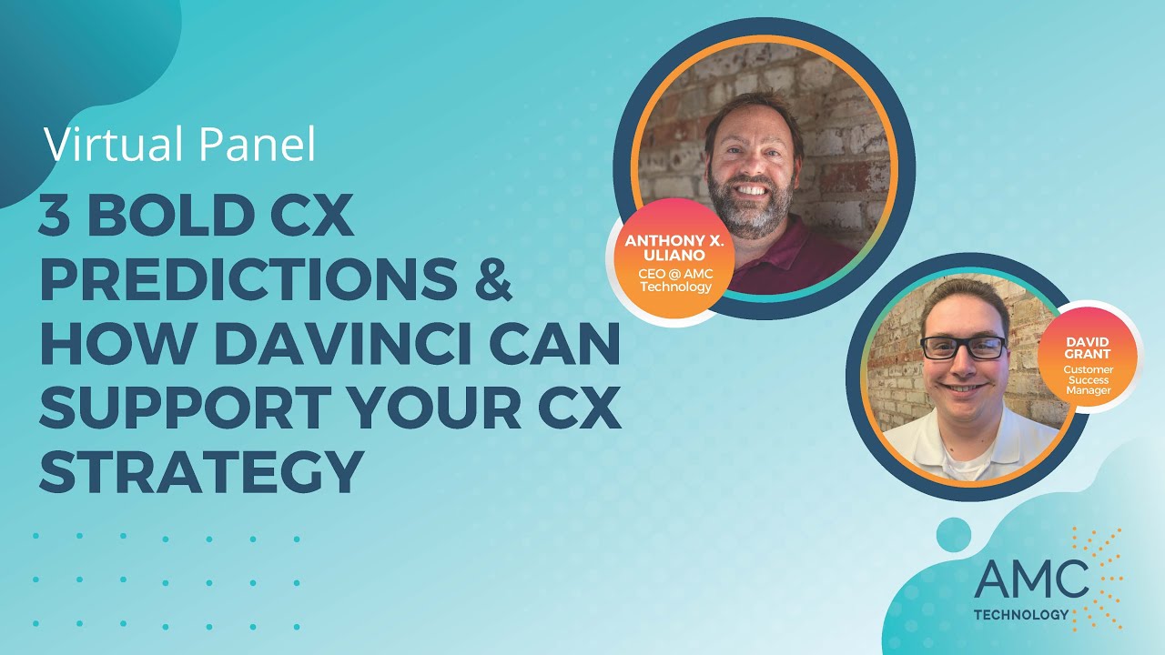 3 Bold CX predictions and how DaVinci can support your CX strategy.